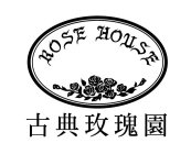 ROSE HOUSE