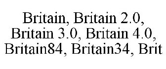 BRITAIN, BRITAIN 2.0, BRITAIN 3.0, BRITAIN 4.0, BRITAIN84, BRITAIN34, BRIT
