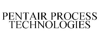 PENTAIR PROCESS TECHNOLOGIES