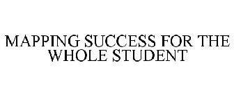 MAPPING SUCCESS FOR THE WHOLE STUDENT