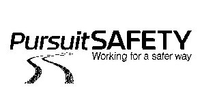 PURSUITSAFETY WORKING FOR A SAFER WAY