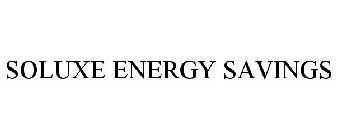 SOLUXE ENERGY SAVINGS