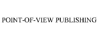 POINT-OF-VIEW PUBLISHING