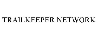 TRAILKEEPER NETWORK