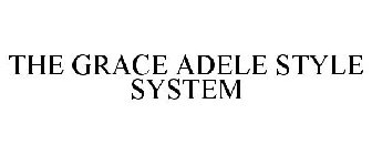 THE GRACE ADELE STYLE SYSTEM