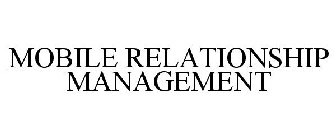 MOBILE RELATIONSHIP MANAGEMENT
