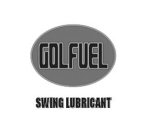 GOLFUEL SWING LUBRICANT