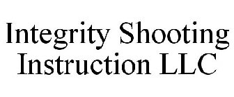 INTEGRITY SHOOTING INSTRUCTION LLC