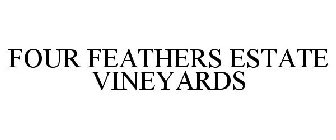 FOUR FEATHERS ESTATE VINEYARDS