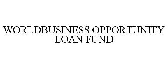 WORLDBUSINESS OPPORTUNITY LOAN FUND