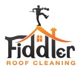 FIDDLER ROOF CLEANING