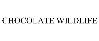 CHOCOLATE WILDLIFE