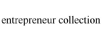 ENTREPRENEUR COLLECTION