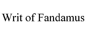 WRIT OF FANDAMUS