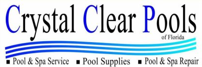 CRYSTAL CLEAR POOLS OF FLORIDA · POOL &SPA SERVICE · POOL SUPPLIES · POOL & SPA SERVICE