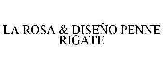 LA ROSA & DISEÑO PENNE RIGATE