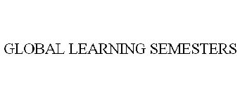 GLOBAL LEARNING SEMESTERS