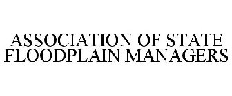ASSOCIATION OF STATE FLOODPLAIN MANAGERS