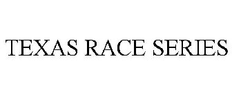 TEXAS RACE SERIES