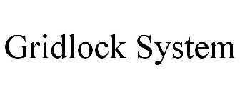 GRIDLOCK SYSTEM