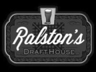 RALSTON'S DRAFTHOUSE