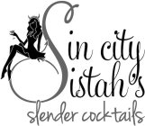 SIN CITY SISTAH'S SLENDER COCKTAILS