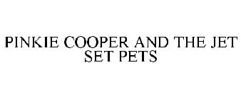 PINKIE COOPER AND THE JET SET PETS