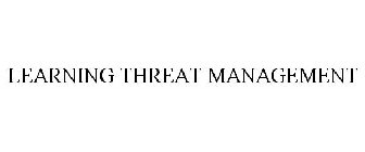 LEARNING THREAT MANAGEMENT