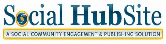 SOCIAL HUBSITE A SOCIAL COMMUNITY ENGAGEMENT & PUBLISHING SOLUTION