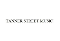 TANNER STREET MUSIC