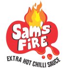 SAM'S FIRE EXTRA HOT CHILLI SAUCE