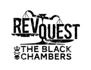 REVQUEST THE BLACK CHAMBERS