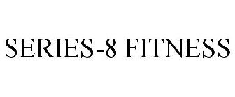 SERIES-8 FITNESS