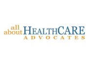 ALL ABOUT HEALTHCARE ADVOCATES