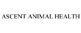 ASCENT ANIMAL HEALTH