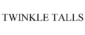 TWINKLE TALLS