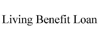 LIVING BENEFIT LOAN