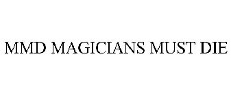 MMD MAGICIANS MUST DIE