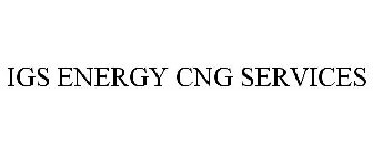 IGS ENERGY CNG SERVICES