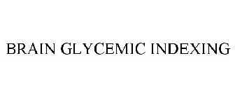 BRAIN GLYCEMIC INDEXING
