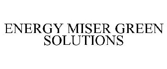 ENERGY MISER GREEN SOLUTIONS