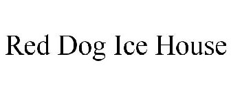 RED DOG ICE HOUSE