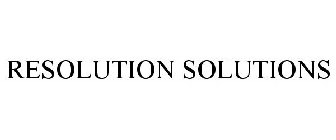 RESOLUTION SOLUTIONS