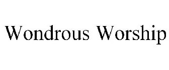 WONDROUS WORSHIP