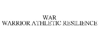 WAR WARRIOR ATHLETIC RESILIENCE