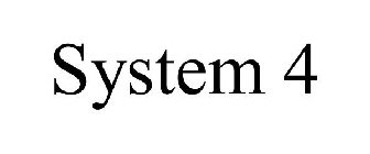 SYSTEM 4