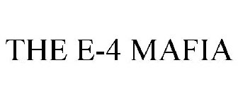 THE E-4 MAFIA