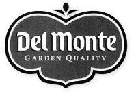 DEL MONTE GARDEN QUALITY