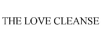 THE LOVE CLEANSE