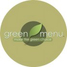 GREEN MENU MAKE THE GREEN CHOICE